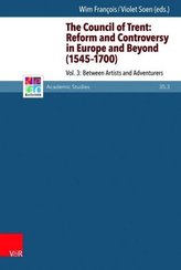 The Council of Trent: Reform and Controversy in Europe and Beyond (1545-1700). Vol.3