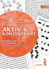Aktiv & Konzentriert: Kognitive Aktivierung für Senioren. Bd.3
