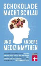 Schokolade macht schlau und andere Medizinmythen