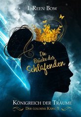 Königreich der Träume - Der goldene Käfig: Die Brücke der Schlafenden