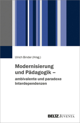 Modernisierung und Pädagogik - ambivalente und paradoxe Interdependenzen