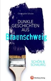 Schön & schaurig - Dunkle Geschichten aus Braunschweig