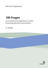 100 Fragen zur Sozialversicherungsfreiheit in GmbH, Personengesellschaft und Einzelfirma