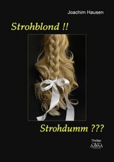 Strohblond!! Strohdumm???