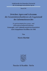Zwischen Agora und Arkanum: die Innenministerkonferenz als Gegenstand des Informationsrechts.