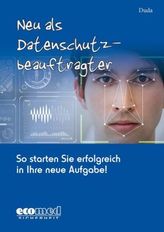 Neu als Datenschutzbeauftragter