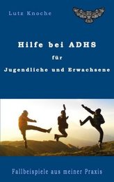 Hilfe bei ADHS für Jugendliche und Erwachsene