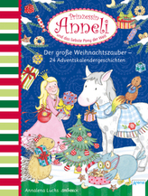 Prinzessin Anneli und das liebste Pony der Welt. Der große Weihnachtszauber