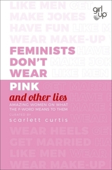 Feminists Don't Wear Pink and other lies