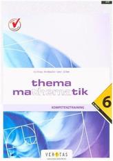 Thema Mathematik - Kompetenztraining 6. Klasse