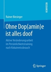 Ohne Dop(amin)e ist alles doof