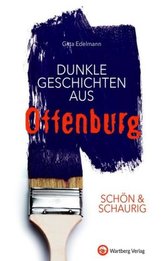Schön & schaurig - Dunkle Geschichten aus Offenburg