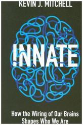 Innate - How the Wiring of Our Brains Shapes Who We Are
