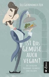 Ist das Gemüse auch vegan? Die lustigsten Restaurant-Geschichten eines Hamburger Kellners