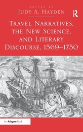  Travel Narratives, the New Science, and Literary Discourse, 1569-1750