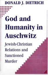  God and Humanity in Auschwitz