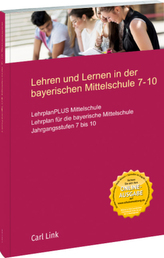 LehrplanPLUS Mittelschule 7 - 10 Textausgabe