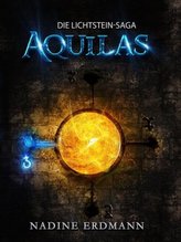 Die Lichtstein-Saga: Aquilas