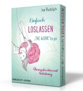 Einfach loslassen - The Work to go, m. 49 Karten