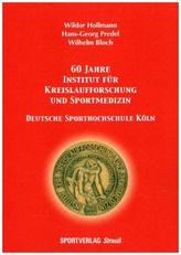 60 Jahre Institut für Kreislaufforschung und Sportmedizin. Deutsche Sporthochschule Köln