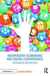  Independent Filmmaking and Digital Convergence