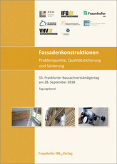 Fassadenkonstruktionen - Problempunkte, Qualitätssicherung und Sanierung.