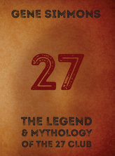 27 - The Legend & Mythology Of The 27 Club