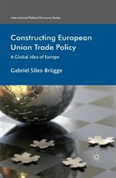  Constructing European Union Trade Policy