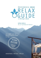 RELAX Guide 2019 Österreich, kritisch getestet: alle Wellness- und Gesundheitshotels. EXTRA: Südtirol - die 25 Top-Hotels, m. 1 