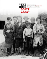 The boss don't care. Kinderarbeit in den USA 1908-1917