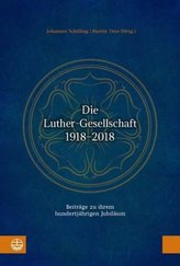 Die Luther-Gesellschaft 1918-2018