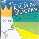 Kaum zu glauben