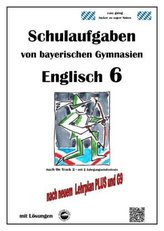 Englisch 6 (On Track 2) Schulaufgaben von bayerischen Gymnasien mit Lösungen nach LehrplanPlus / G9