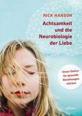 Achtsamkeit und die Neurobiologie der Liebe, m. 2 Audio-CD