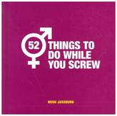 52 Things to do While you Screw