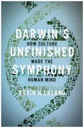 Darwin`s Unfinished Symphony - How Culture Made the Human Mind