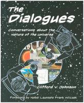 The Dialogues - Conversations about the Nature of the Universe