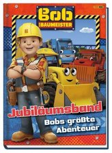 Bob der Baumeister Jubiläumsband: Bobs größte Abenteuer