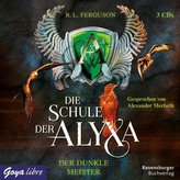 Die Schule der Alyxa - Der Dunkle Meister, 3 Audio-CDs