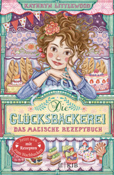 Die Glücksbäckerei - Das magische Rezeptbuch