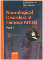 Neurological Disorders in Famous Artists. Vol.4