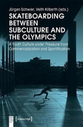  Skateboarding Between Subculture and the Olympics