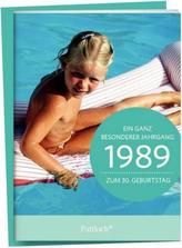 1989 - Ein ganz besonderer Jahrgang Zum 30. Geburtstag