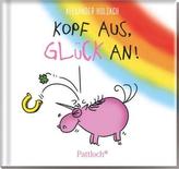 Kopf aus, Glück an!