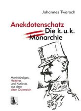 Österreichischer Anekdotenschatz - Die k. u. k. Monarchie