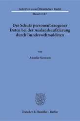 Der Schutz personenbezogener Daten bei der Auslandsaufklärung durch Bundeswehrsoldaten.