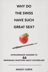 Why do the Swiss have such great sex?