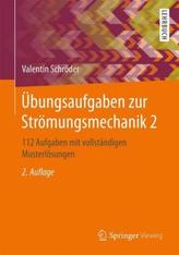 Übungsaufgaben zur Strömungsmechanik. Bd.2