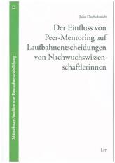 Der Einfluss von Peer-Mentoring auf Laufbahnentscheidungen von Nachwuchswissenschaftlerinnen