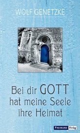 Bei dir GOTT hat meine Seele ihre Heimat